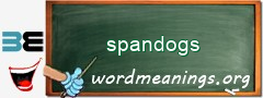 WordMeaning blackboard for spandogs